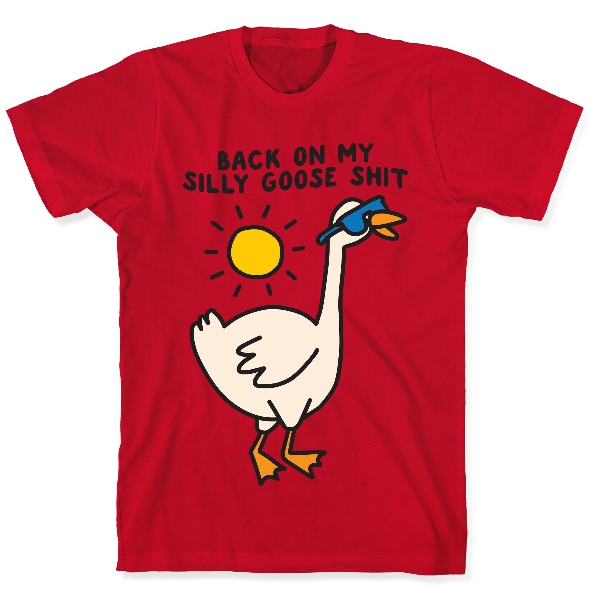 Back On My Silly Goose Shit T-Shirt